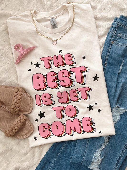 The Best is Yet to Come