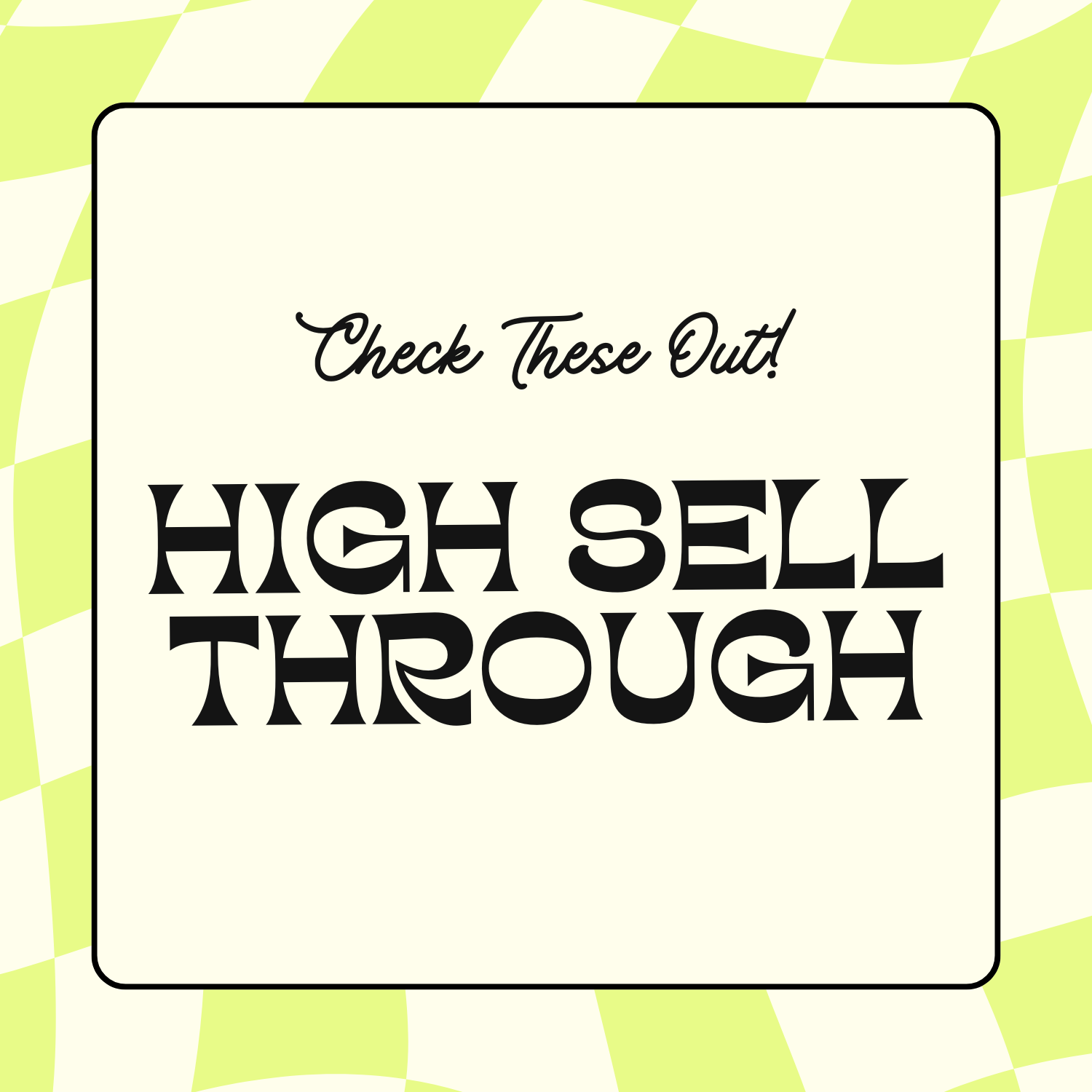 High Sell Through