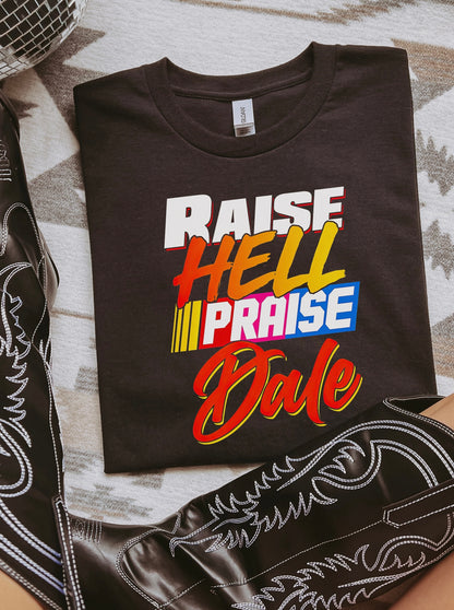 Raise hell praise Dale - The legend